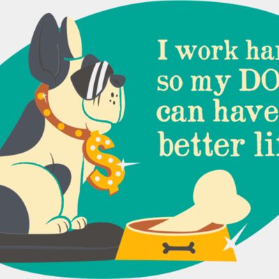 I Work Hard So My Dog Can Have A Better Life Thumbnail